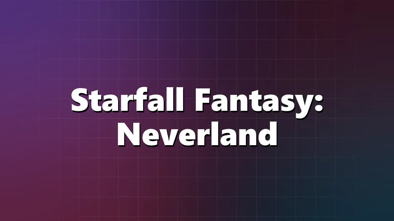 Starfall Fantasy: Neverland