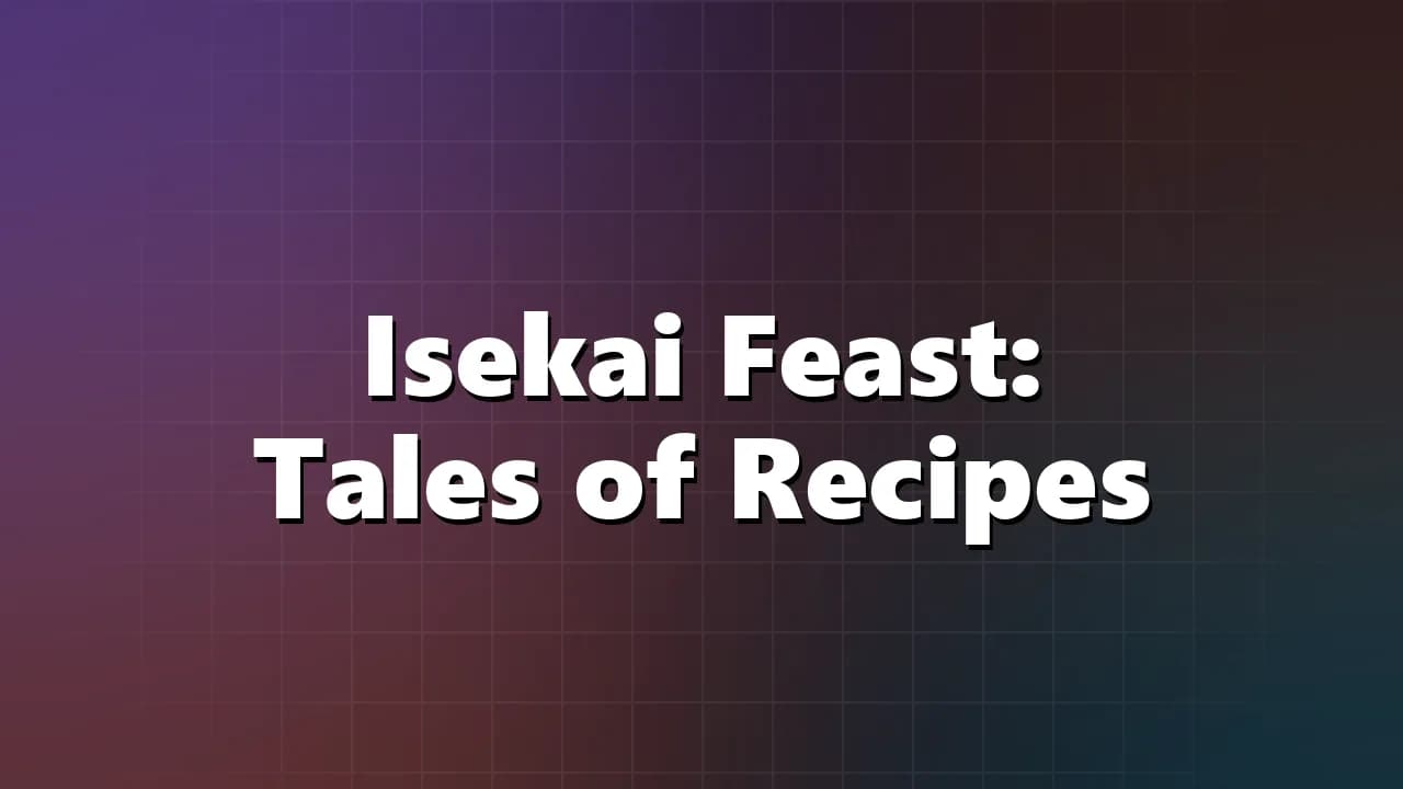 Isekai Feast: Tales of Recipes