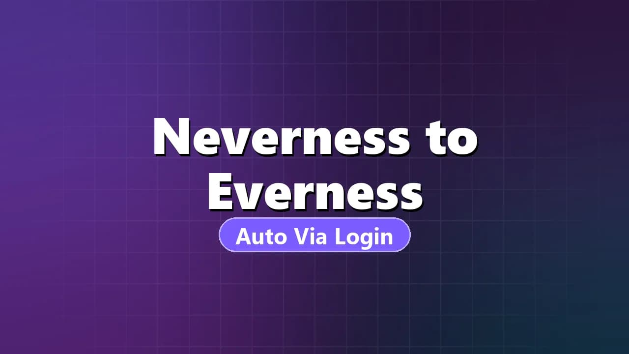 Neverness to Everness (Auto Via Login)